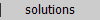 solutions